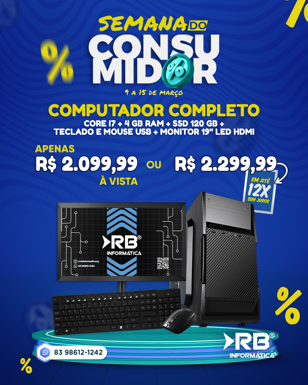 CORE i7 + 4 GB RAM + SSD 120 GB + TECLADO E MOUSE USB + MONITOR 19