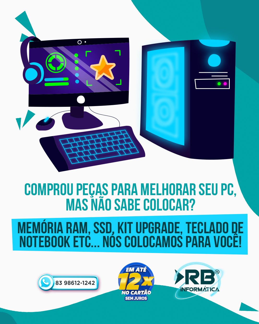 Comprou peças para melhorar o seu PC/Notebook, mas não sabe colocar? Nós colocamos pra você!